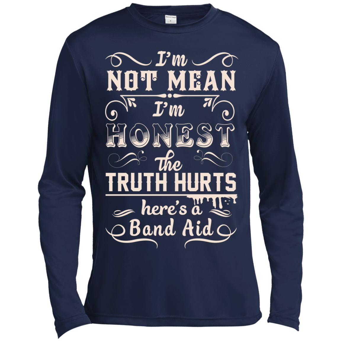I'm Not MEAN I'm HONEST The Truth Hurts-T-Shirt & Hoodie-Long Sleeve T-Shirt-Navy