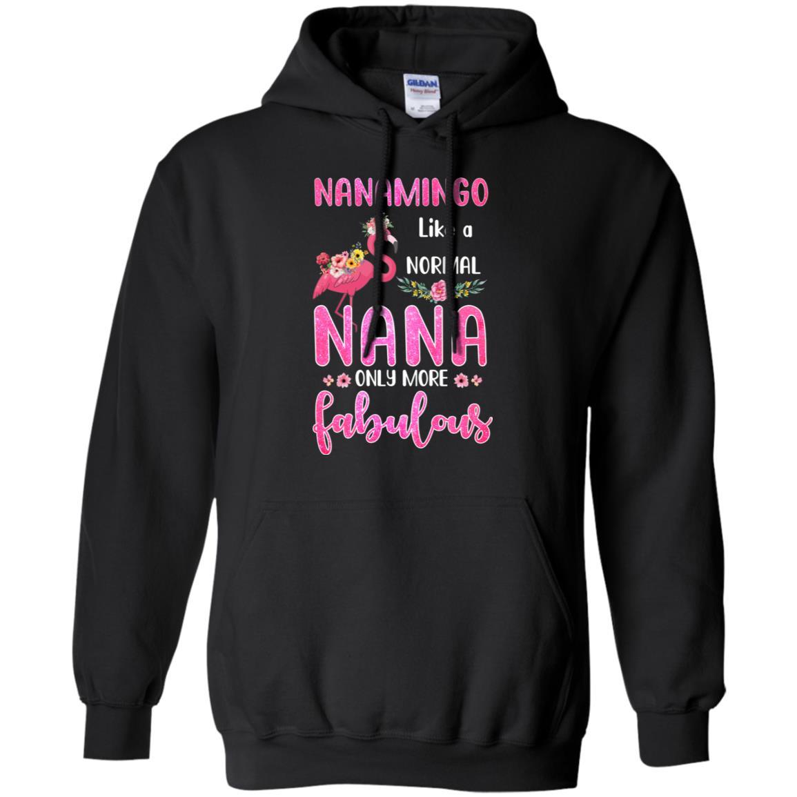 Nanamingo Like A Normal Nana Only More Fabulous Mom-T-Shirt & Hoodie-Pullover Hoodie-Black