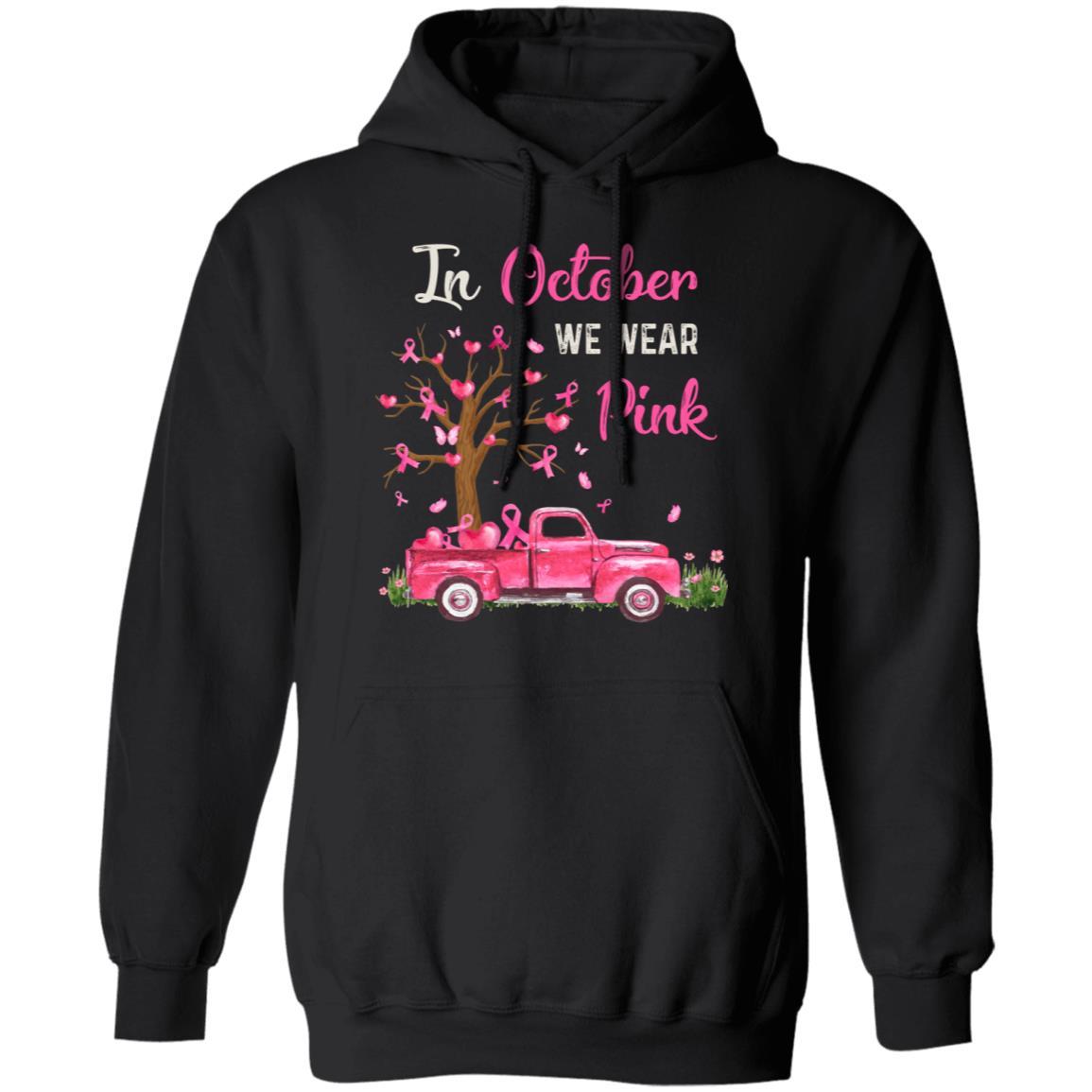 In October We Wear Pink Support Breast Cancer Awareness-T-Shirt & Hoodie-Pullover Hoodie-Black