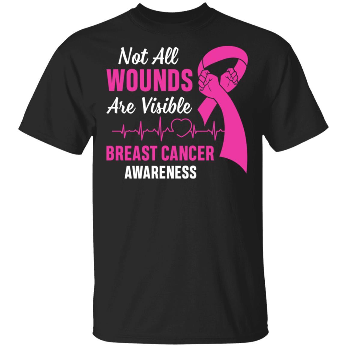 Breast Cancer Awareness Pink Not All Wounds Are Visible