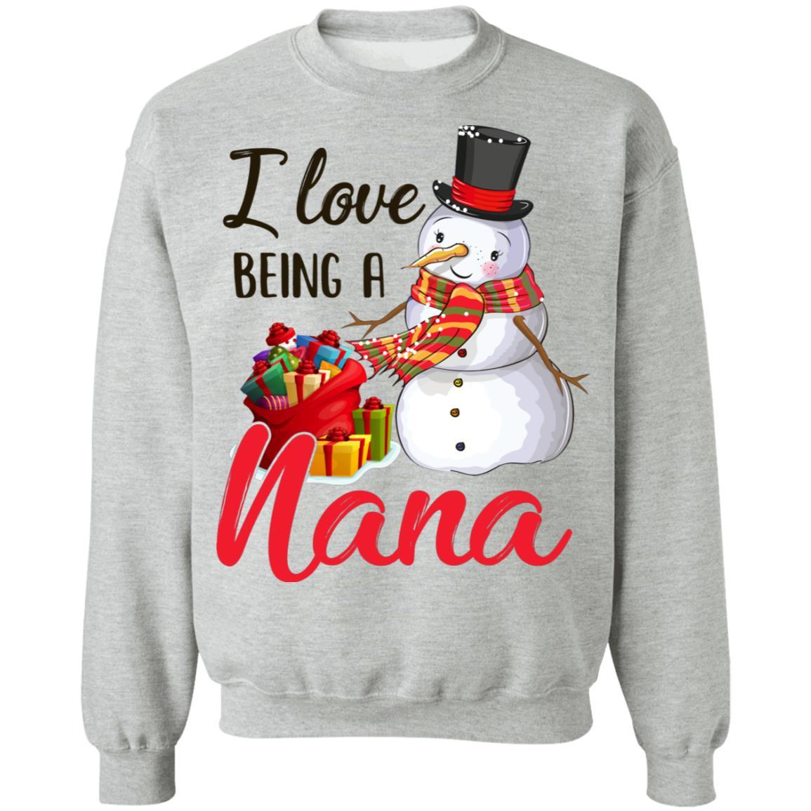 I Love Being A Nana Snowman Gift For Christmas Day-T-Shirt & Sweatshirt-Crewneck Sweatshirt-Sport Grey