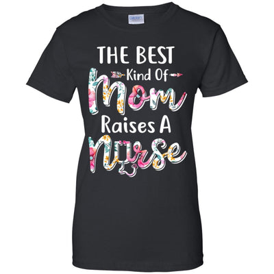 The Best Kind Of Mom Raises A Nurse Flower Gift-T-Shirt & Hoodie-Women's T-Shirt-Black