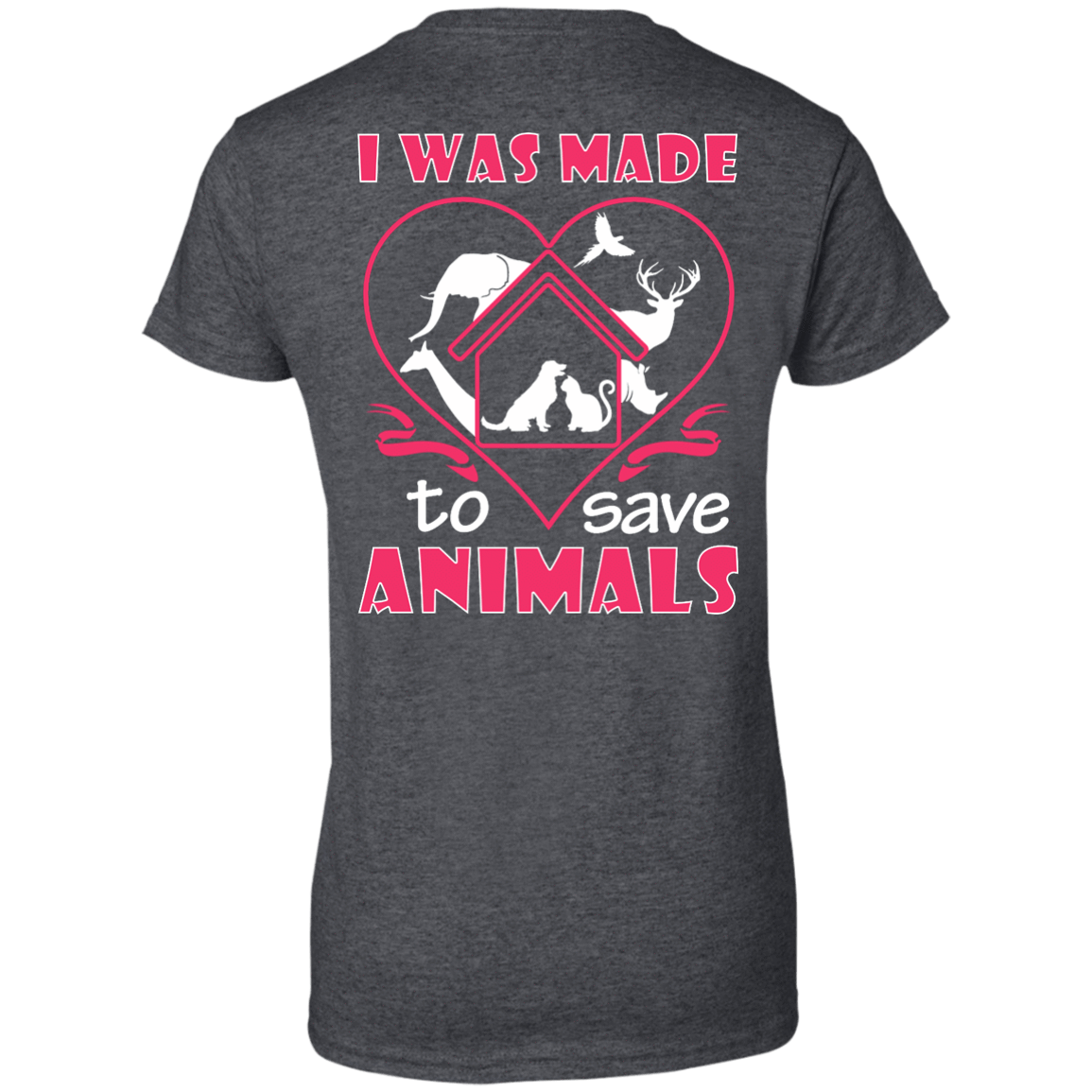 I Was Made To Save Animals-T-Shirt & Hoodie-Women's T-Shirt-Dark Heather