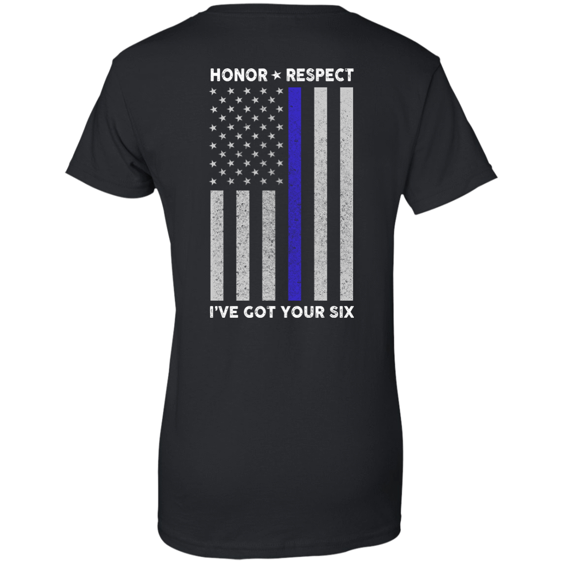 I've Got Your Six Honor Respect Thin Blue Line Police-T-Shirt & Hoodie-Women's T-Shirt-Black