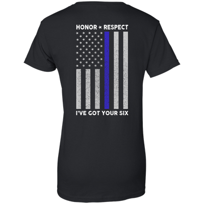 I've Got Your Six Honor Respect Thin Blue Line Police-T-Shirt & Hoodie-Women's T-Shirt-Black