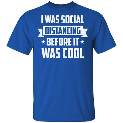 I Was Social Distancing Before It Was Cool Introvert-T-Shirt & Hoodie-Classic T-Shirt-Royal