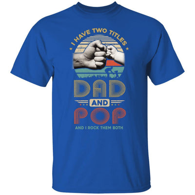 Vintage I Have Two Title Dad And Pop Funny Fathers Day-T-Shirt & Hoodie-Classic T-Shirt-Royal