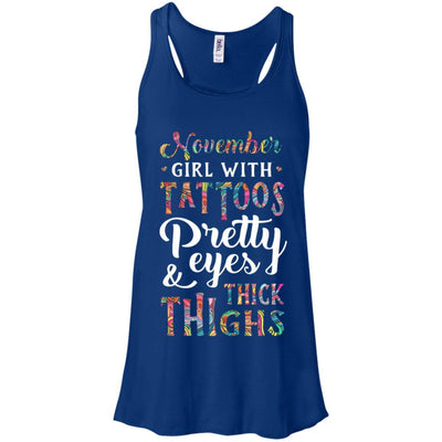 Tattoos Pretty Eyes Thick Thighs November Girl Birthday-T-Shirt & Tank Top-Women's Flowy Racerback Tank-True Royal