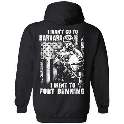 I Didn't Go To Harvard I Went To Fort Benning-T-Shirt & Hoodie-Pullover Hoodie-Black