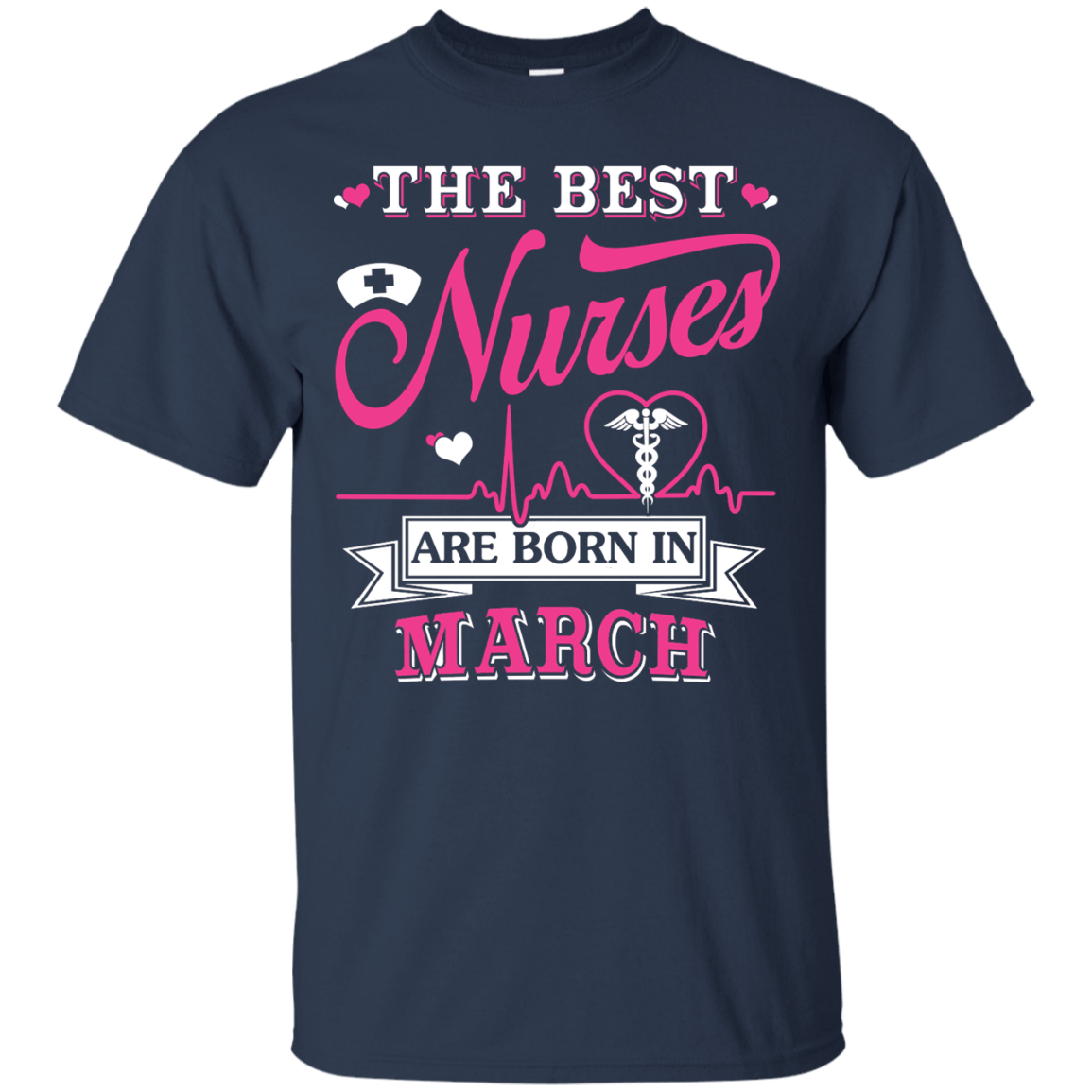 The Best Nurses Are Born In March-T-Shirt & Hoodie-Classic T-Shirt-Navy