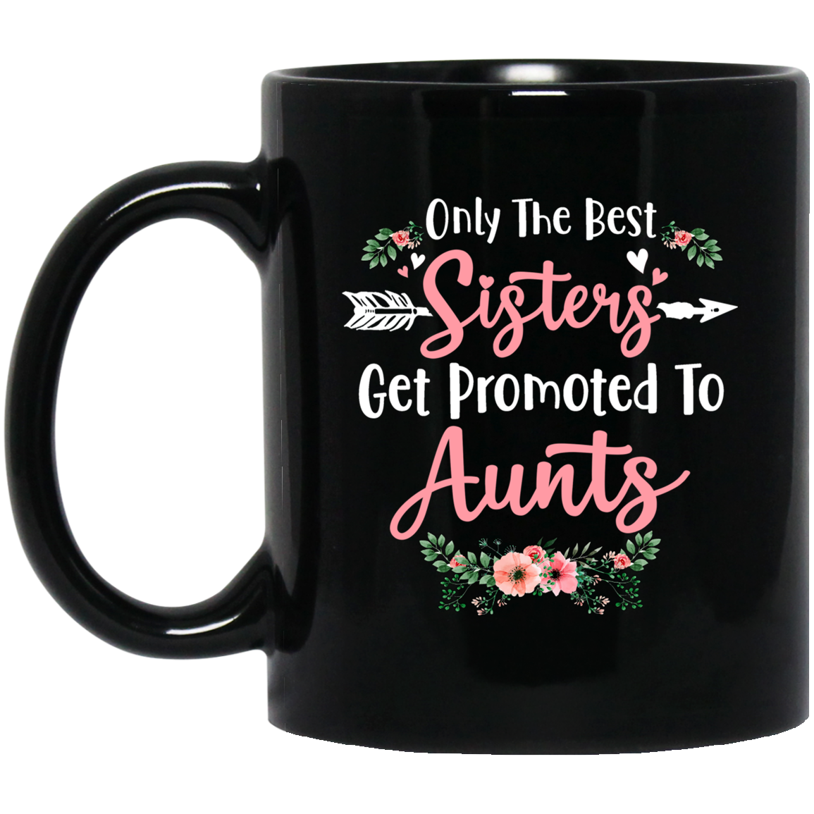 Only The Best Sisters Get Promoted To Aunts Gifts Pregnancy Mug