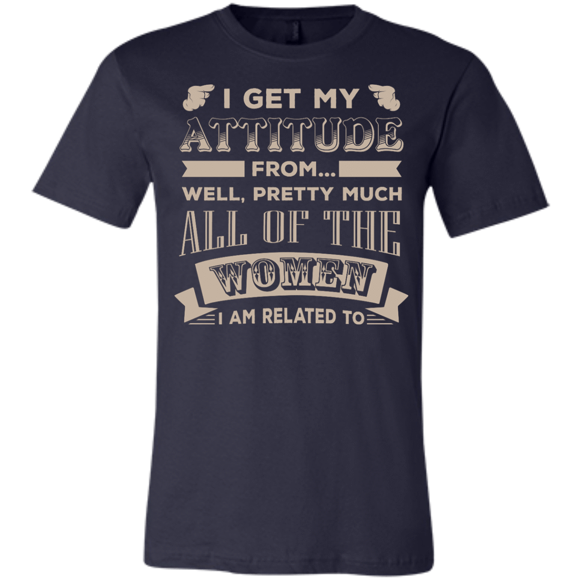 I Get My Attitude From Well Pretty Much All Women T Shirt-T-Shirt & Hoodie-Youth Bella+Canvas Jersey Short Sleeve T-Shirt-Navy