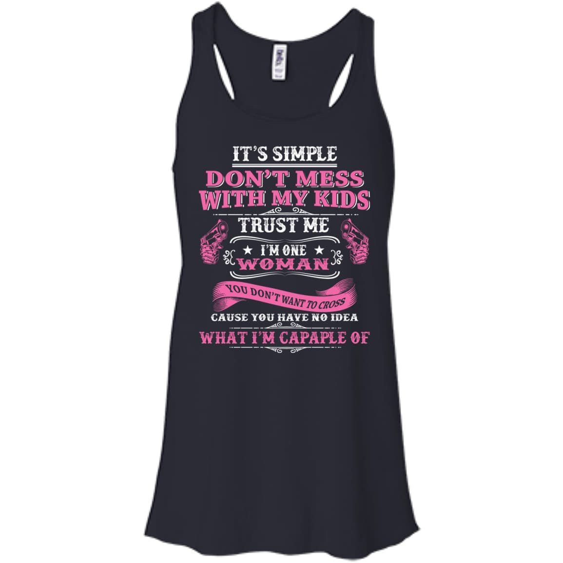 Don't Mess With My Kids I Am One Woman-T-Shirt & Hoodie-Women's Flowy Racerback Tank-Midnight