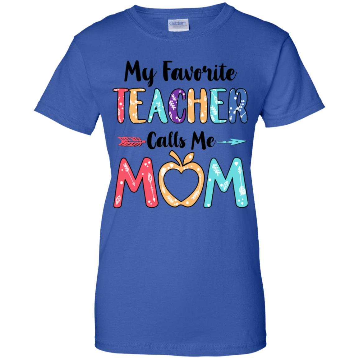 My Favorite Teacher Calls Me Mom Mothers Day Gift-T-Shirt & Hoodie-Women's T-Shirt-Royal