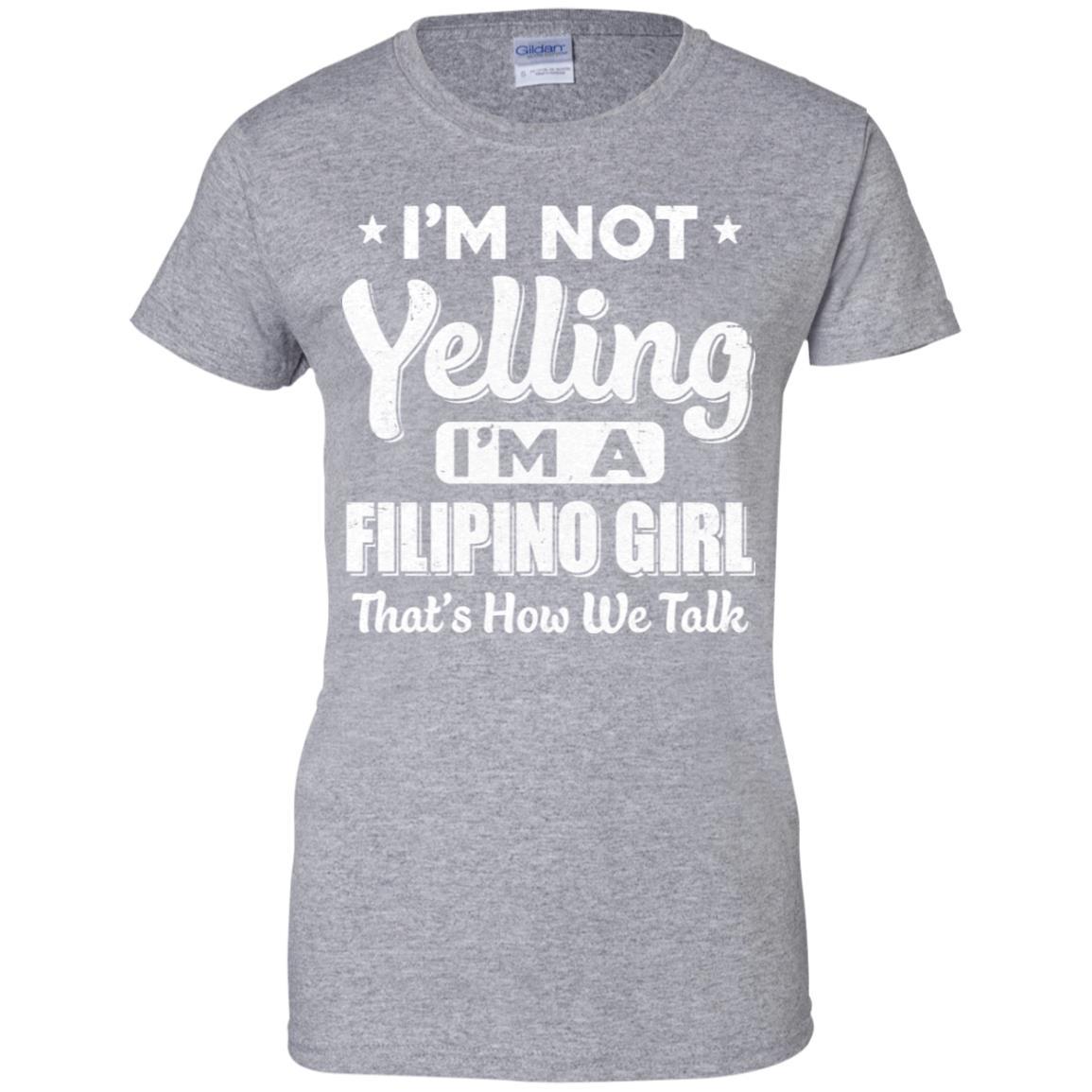 I'm Not Yelling I'm A Filipino Girl Thats How We Talk-T-Shirt & Hoodie-Women's T-Shirt-Sport Grey