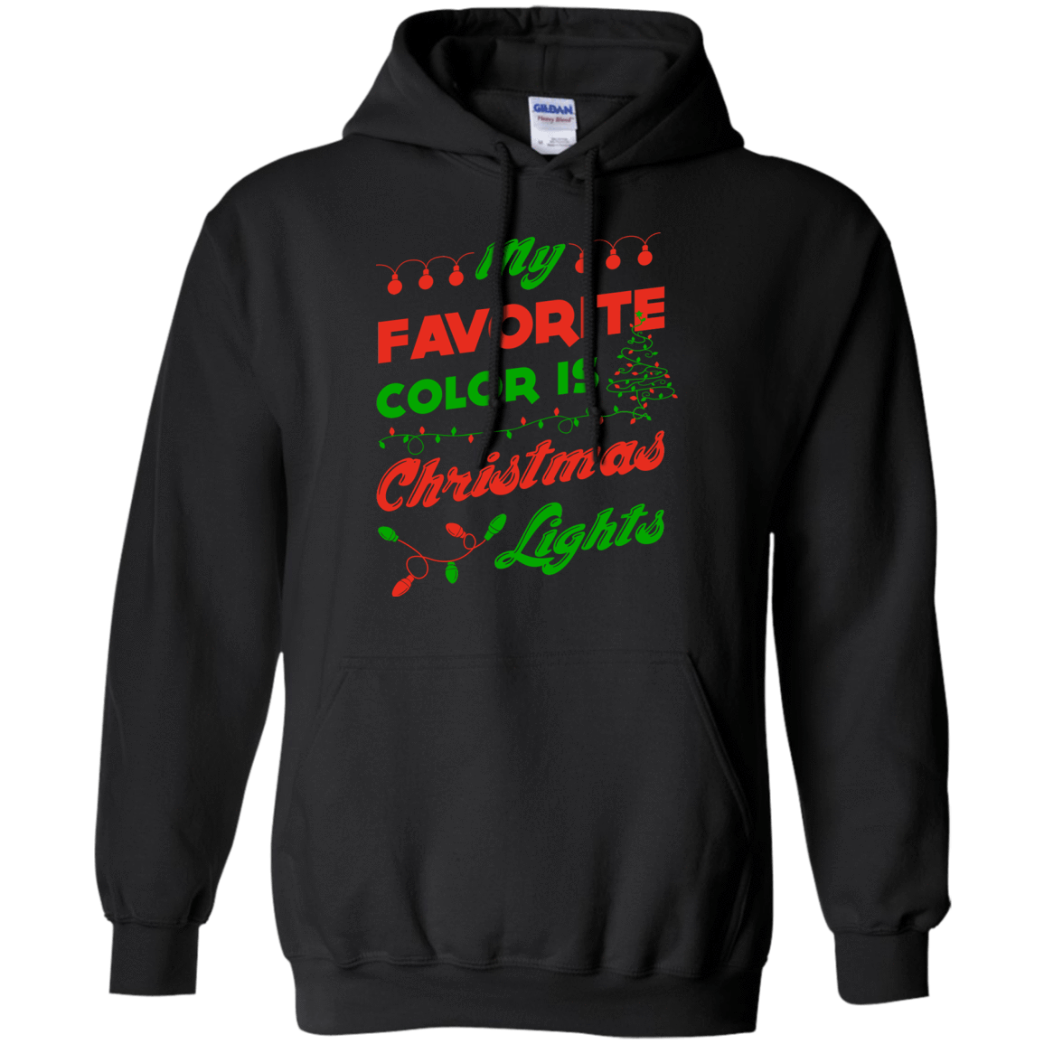 My favorite color is Christmas light-T-Shirt & Hoodie-Pullover Hoodie-Black