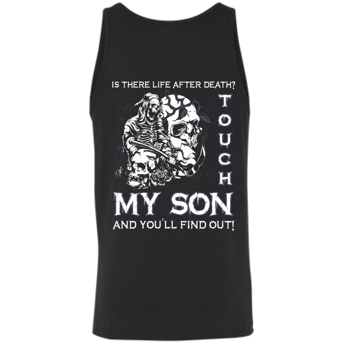 Is There Life After Death Touch My Son And You'll Find Out-T-Shirt & Hoodie-Unisex Tank-Black