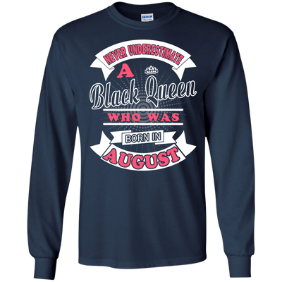 Never Underestimate A Black Queen Who Was Born In August-T-Shirt & Hoodie-Long Sleeve T-Shirt-Navy