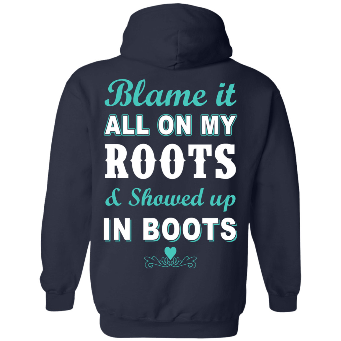 SHOWED UP IN BOOTS-T-Shirt & Hoodie-Pullover Hoodie-Navy