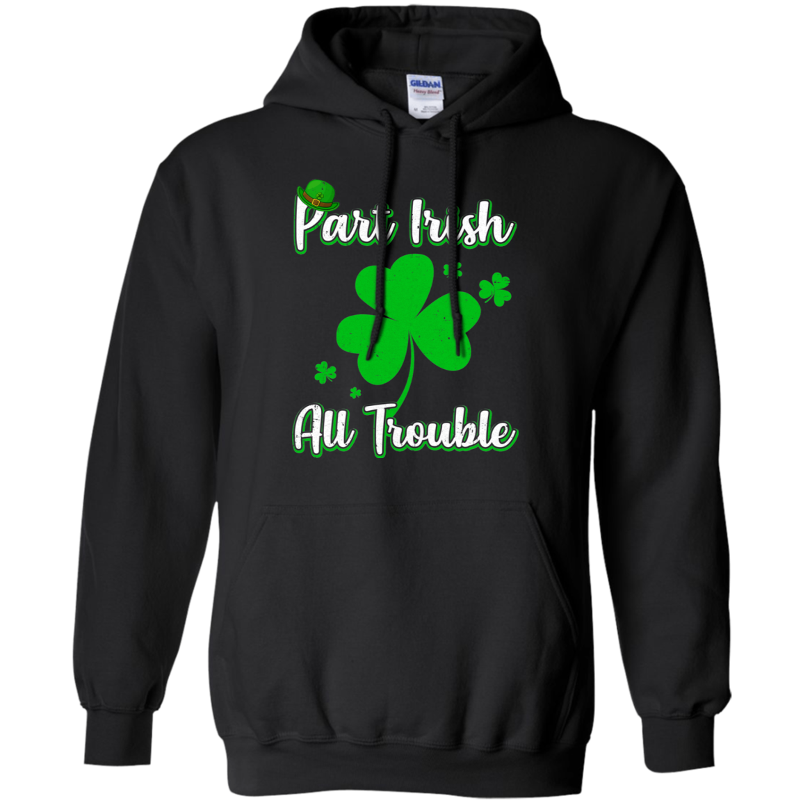 St Patricks Day Part Irish All Trouble Funny Party-T-Shirt & Hoodie-Pullover Hoodie-Black