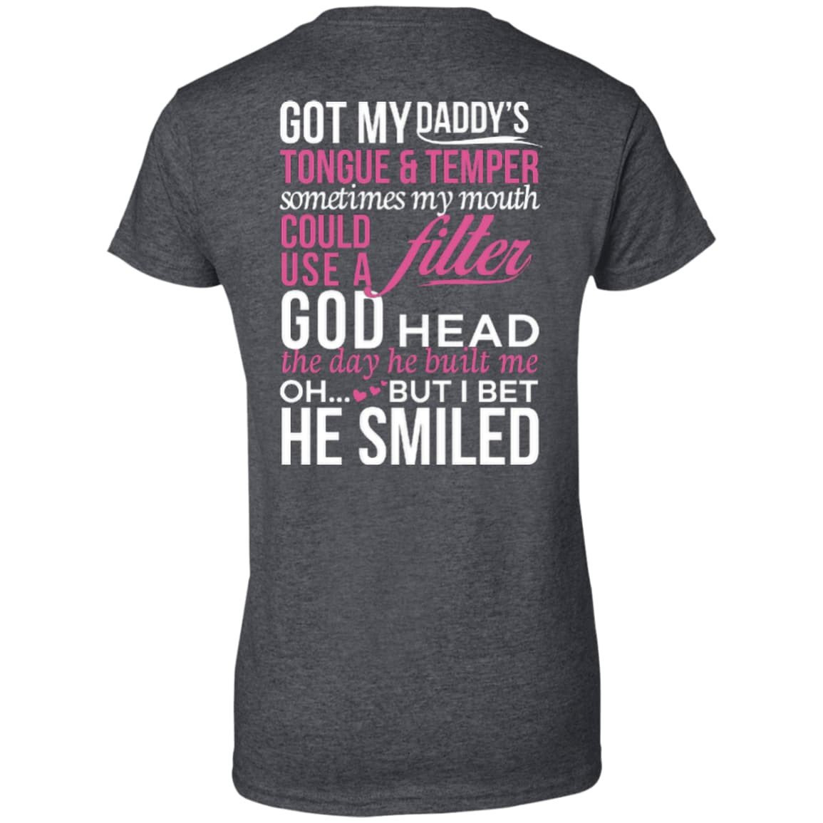 Got My Daddy's Tongue And Temper-T-Shirt & Hoodie-Women's T-Shirt-Dark Heather