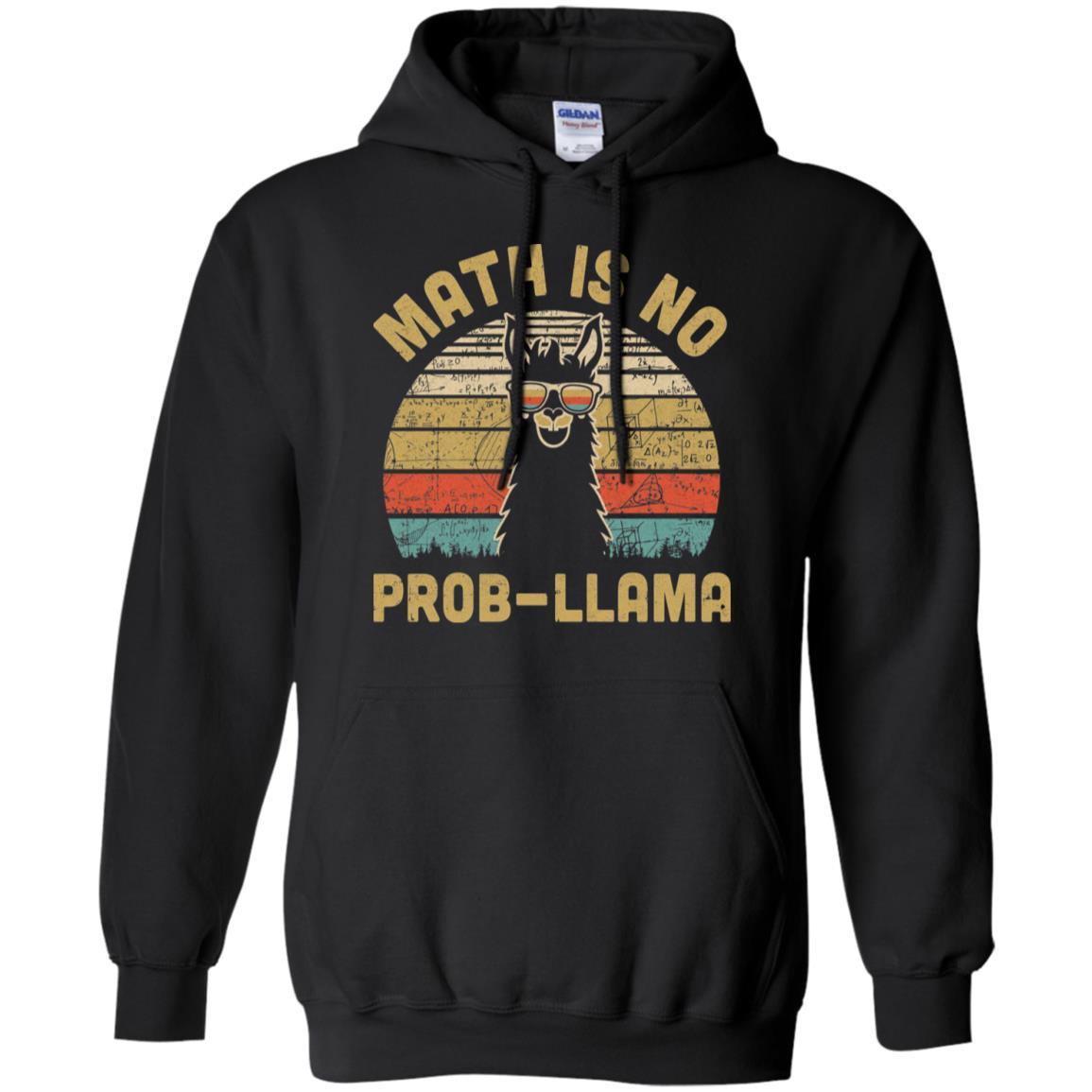 Math Is No Prob-Llama Funny Llama Math Teacher-T-Shirt & Hoodie-Pullover Hoodie-Black