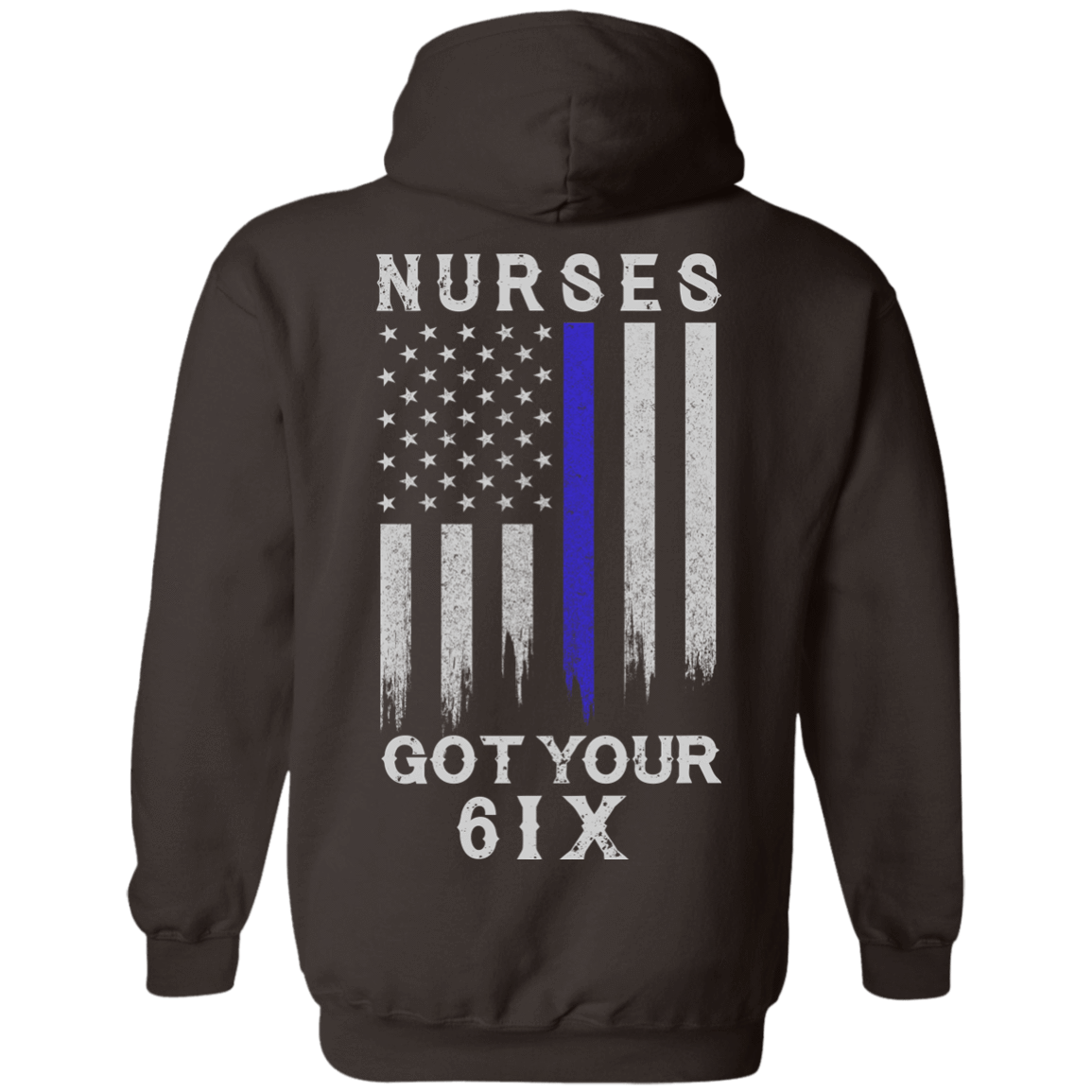 Nurse I Got Your 6-T-Shirt & Hoodie-Pullover Hoodie-Dark Chocolate