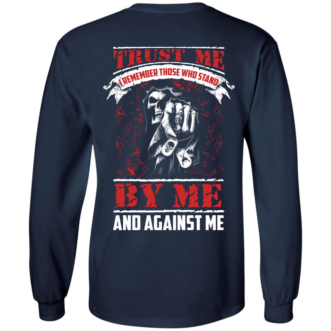 Trust Me I Remember Those Who Stand By Me And Against Me T Shirt-T-Shirt & Hoodie-Long Sleeve T-Shirt-Navy