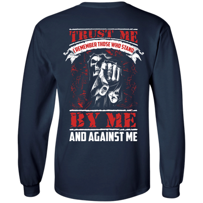 Trust Me I Remember Those Who Stand By Me And Against Me T Shirt-T-Shirt & Hoodie-Long Sleeve T-Shirt-Navy