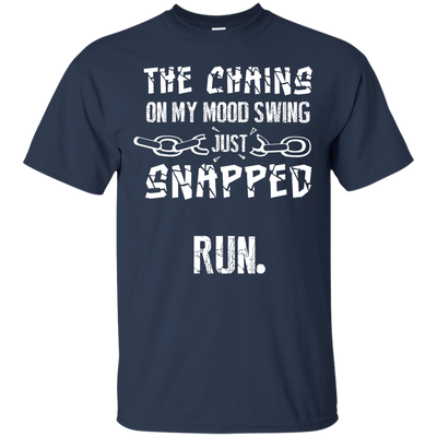 The Chains On My Mood Swing Just Snapped Run-T-Shirt & Hoodie-Classic T-Shirt-Navy