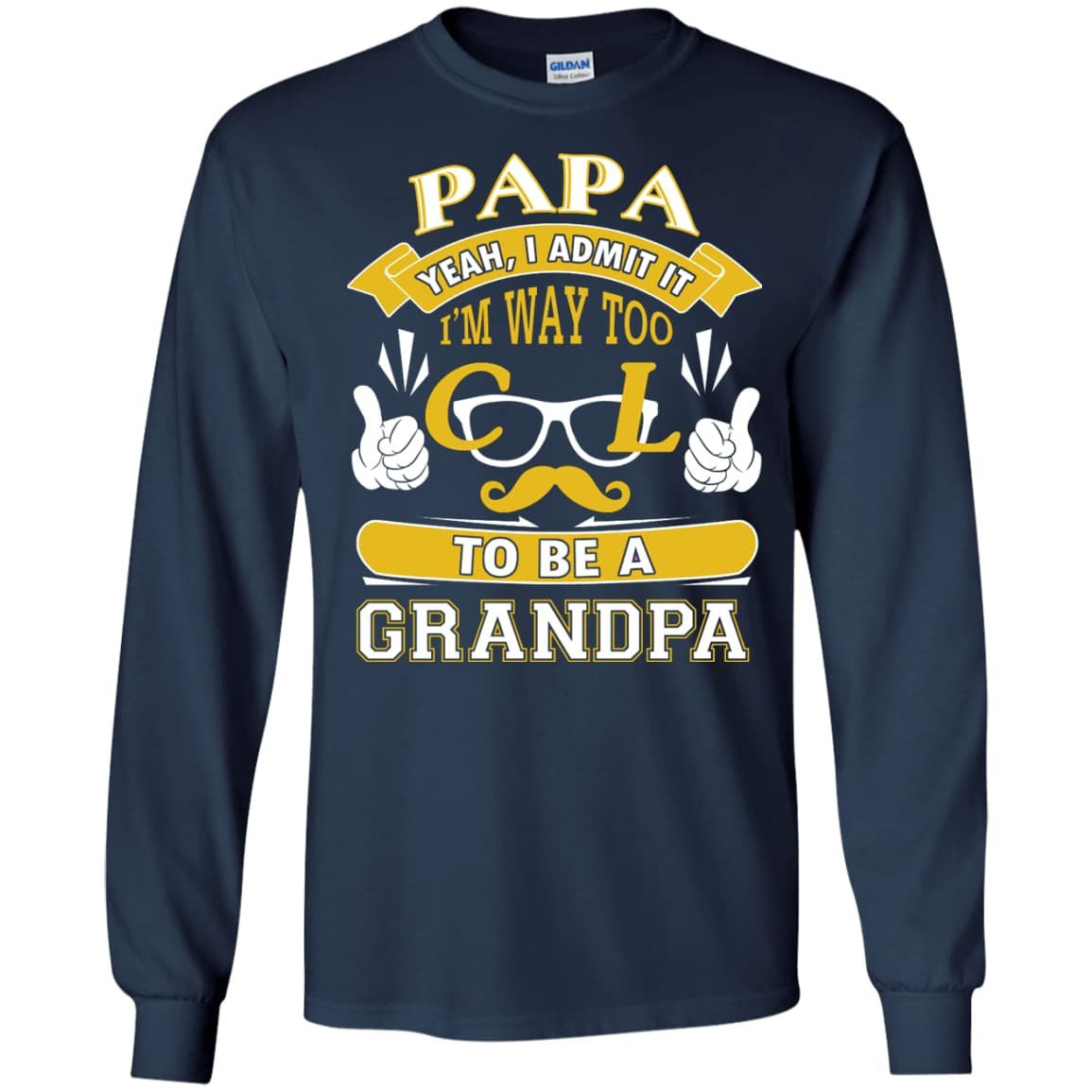 I Admit It I'm Way Too Cool To Be A Grandpa-T-Shirt & Hoodie-Long Sleeve T-Shirt-Navy