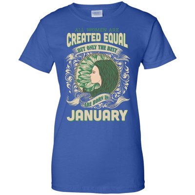All Women Are Created Equal The Best Born In JANUARY-T-Shirt & Hoodie-Women's T-Shirt-Royal