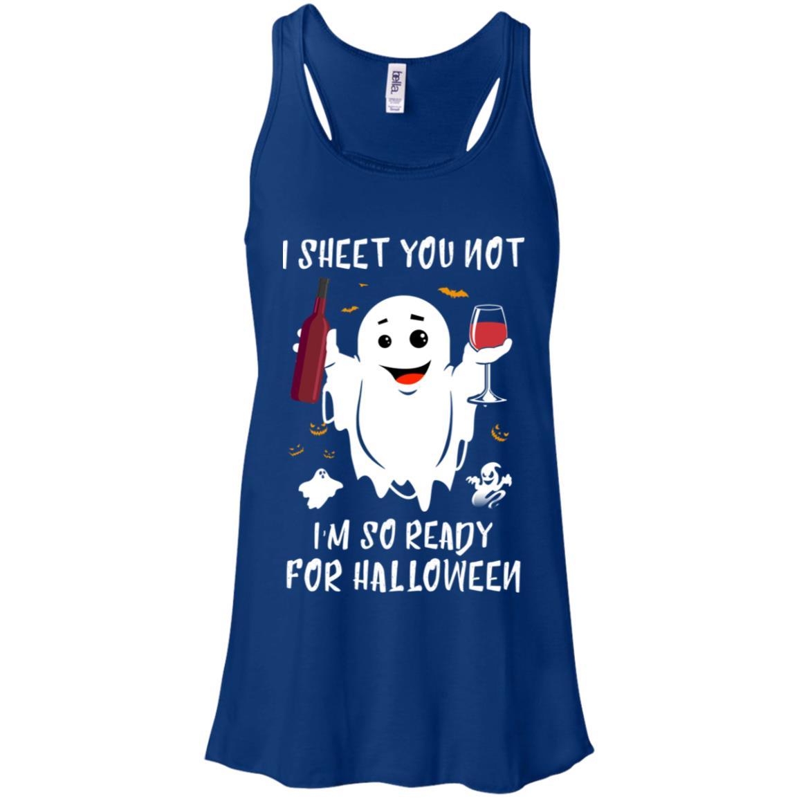 I Sheet You Not I'm So Ready For Halloween Boo Drinking Wine-T-Shirt & Tank Top-Women's Flowy Racerback Tank-True Royal