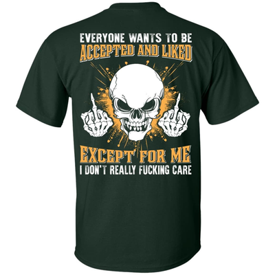 Everyone Wants To Be Accepted And Liked-T-Shirt & Hoodie-Classic T-Shirt-Forest Green