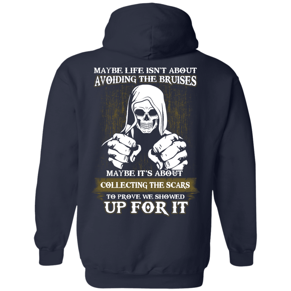 I Got The Scars To Prove We Showed Up For It-T-Shirt & Hoodie-Pullover Hoodie-Navy