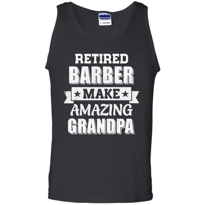 Funny Retired Barber Make Amazing Grandpa Gifts-T-Shirt & Hoodie-Unisex Tank-Black