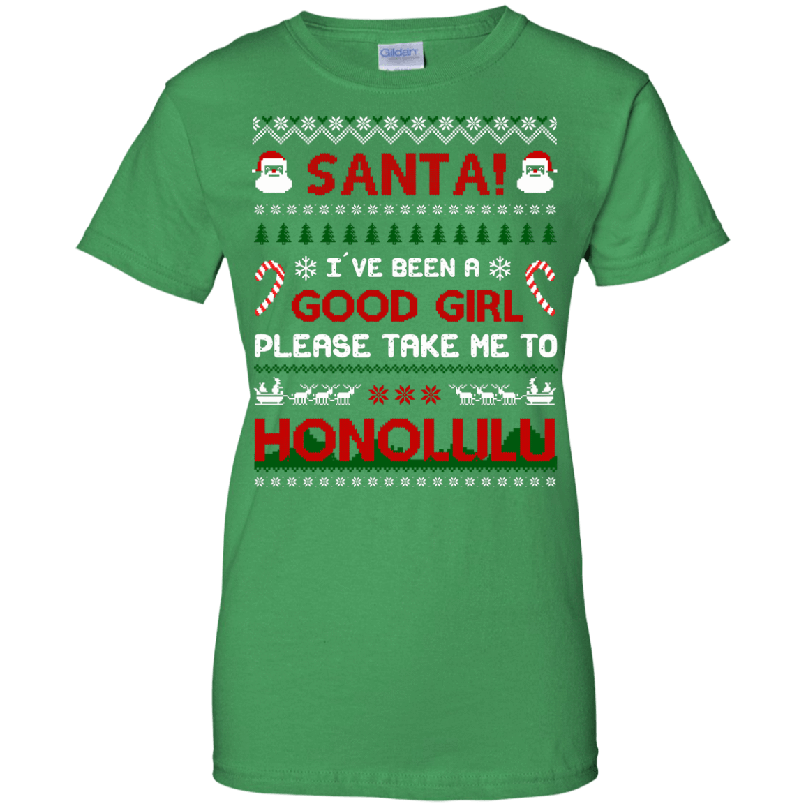 Santa I've Been A Good Girl Please Take Me To Honolulu-T-Shirt & Hoodie-Women's T-Shirt-Irish Green