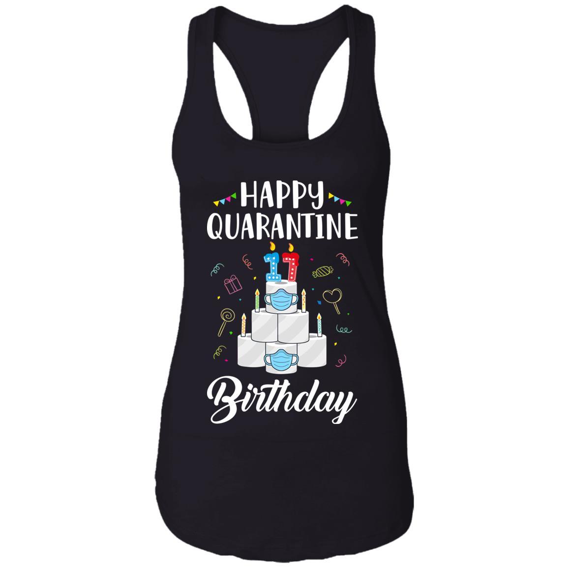 17th Birthday Gift Idea 2004 Happy Quarantine Birthday-T-Shirt & Tank Top-Women's Ideal Racerback Tank-Black