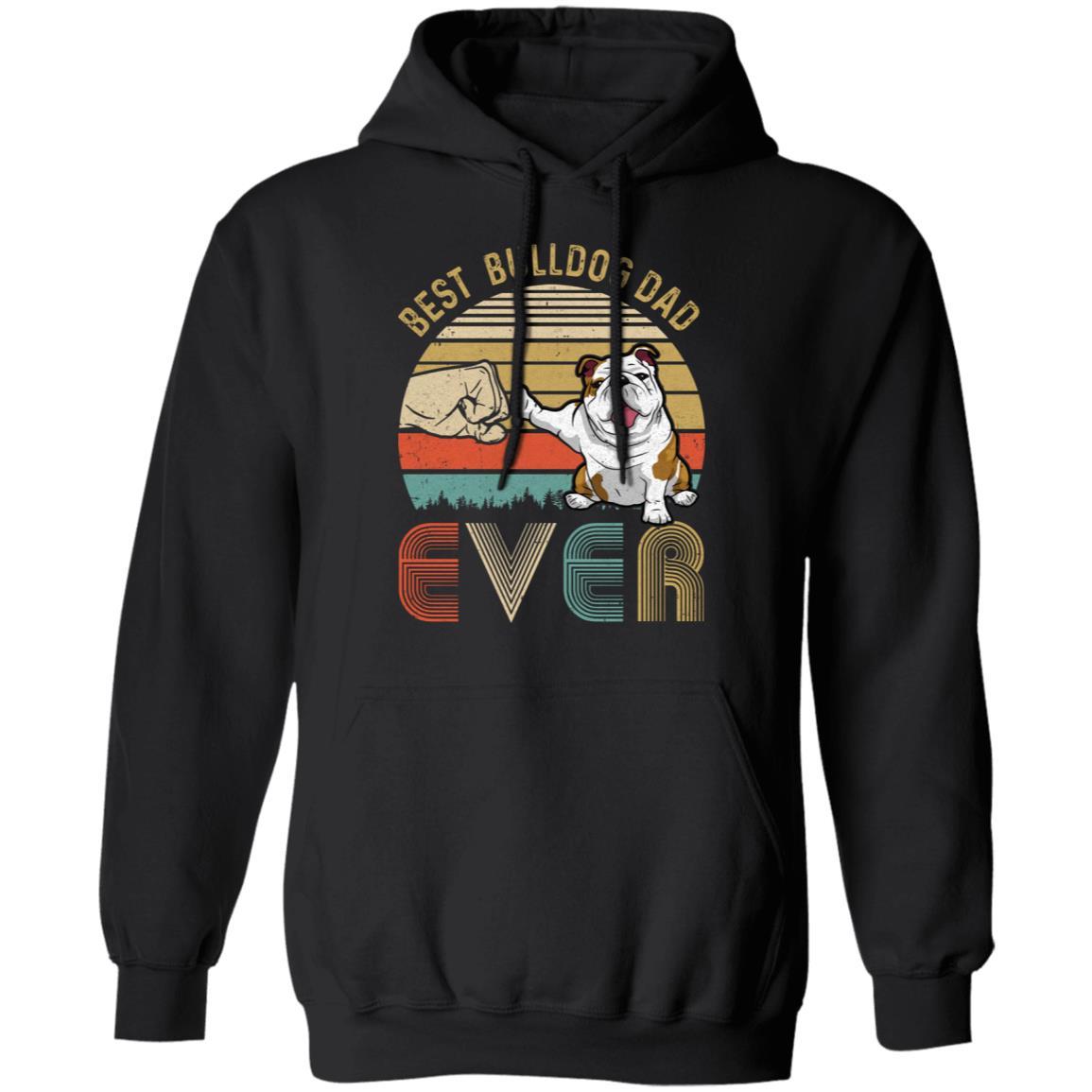 Vintage Best Bulldog Dad Ever Bump Fit Funny Dad Gifts-T-Shirt & Hoodie-Pullover Hoodie-Black