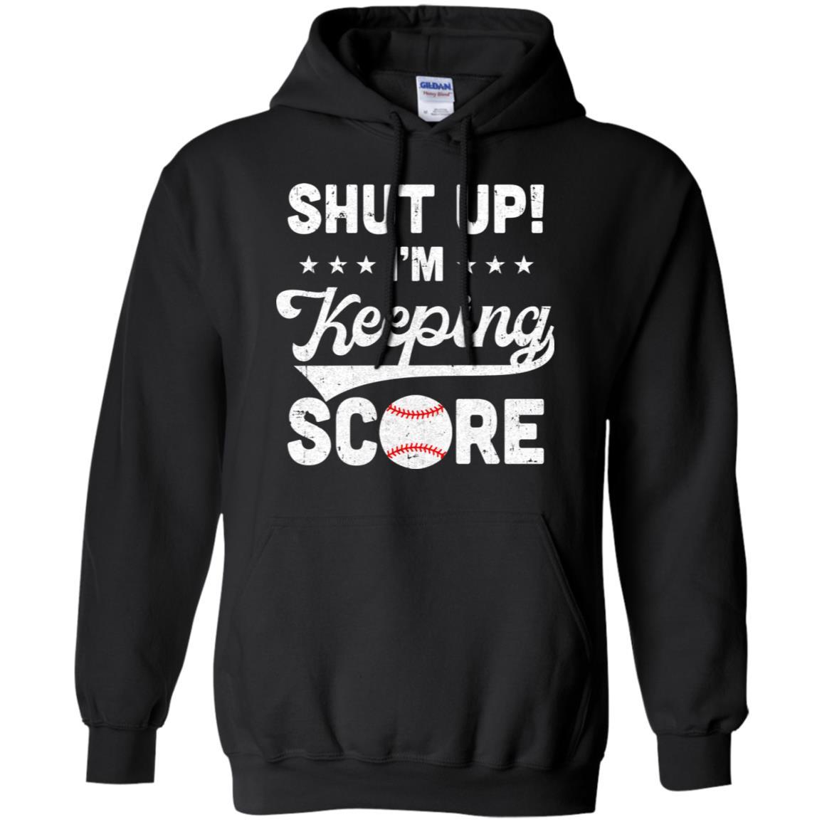 Shut Up I'm Keeping Score Funny Baseball-T-Shirt & Hoodie-Pullover Hoodie-Black