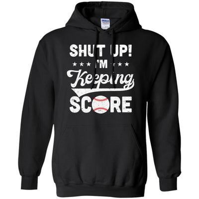 Shut Up I'm Keeping Score Funny Baseball-T-Shirt & Hoodie-Pullover Hoodie-Black