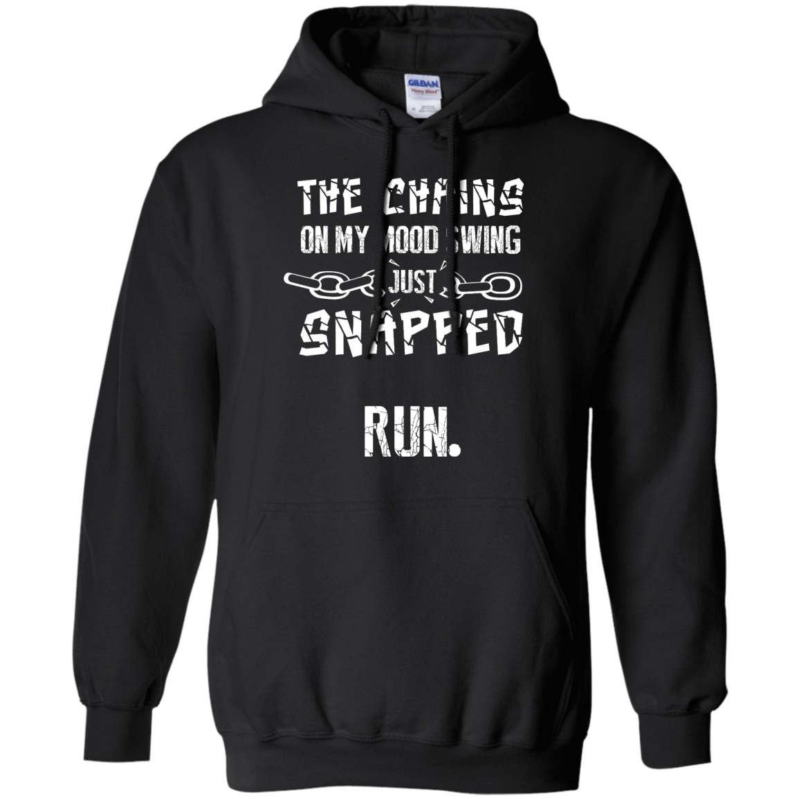 The Chains On My Mood Swing Just Snapped Run-T-Shirt & Hoodie-Pullover Hoodie-Black