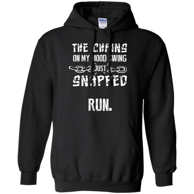 The Chains On My Mood Swing Just Snapped Run-T-Shirt & Hoodie-Pullover Hoodie-Black