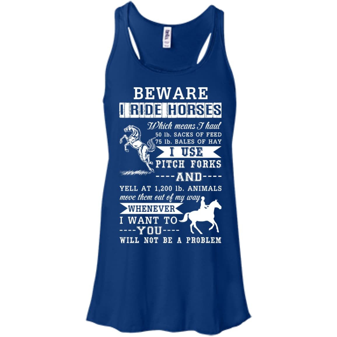 BEWARE I RIDE HORSES-T-Shirt & Hoodie-Women's Flowy Racerback Tank-True Royal
