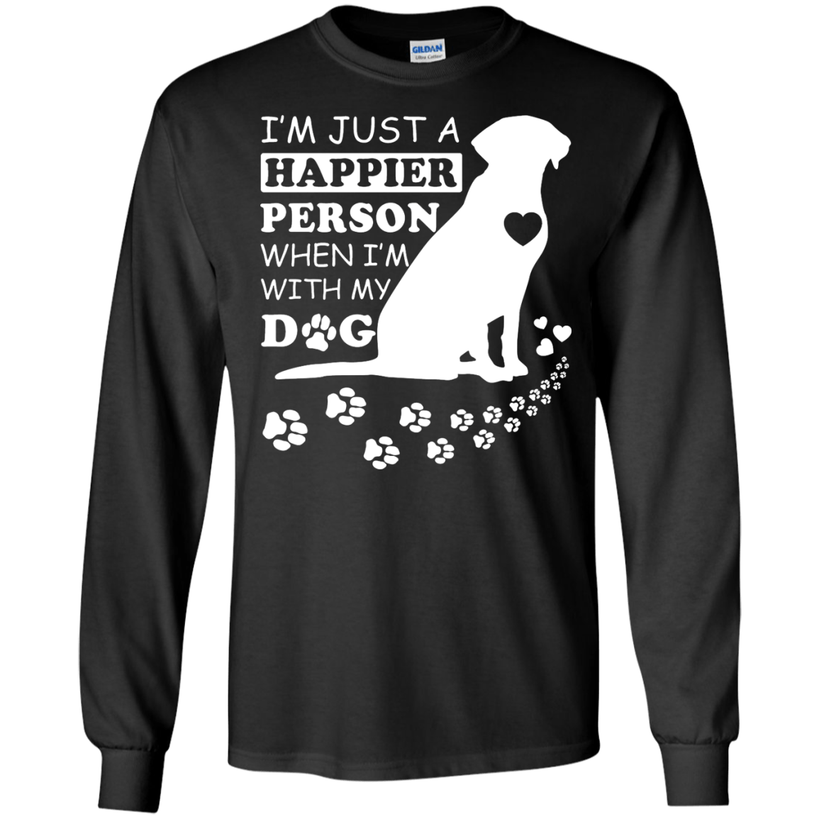 I'm Just A Happier Person When I'm With Dog-T-Shirt & Hoodie-Long Sleeve T-Shirt-Black