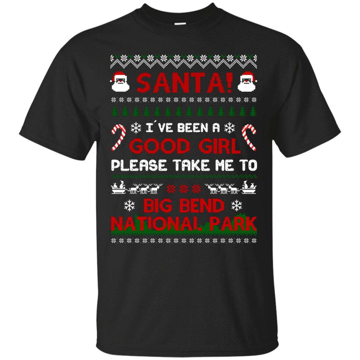 Santa I've Been A Good Girl Please Take Me To Big Bend National Park-T-Shirt & Hoodie-Classic T-Shirt-Black