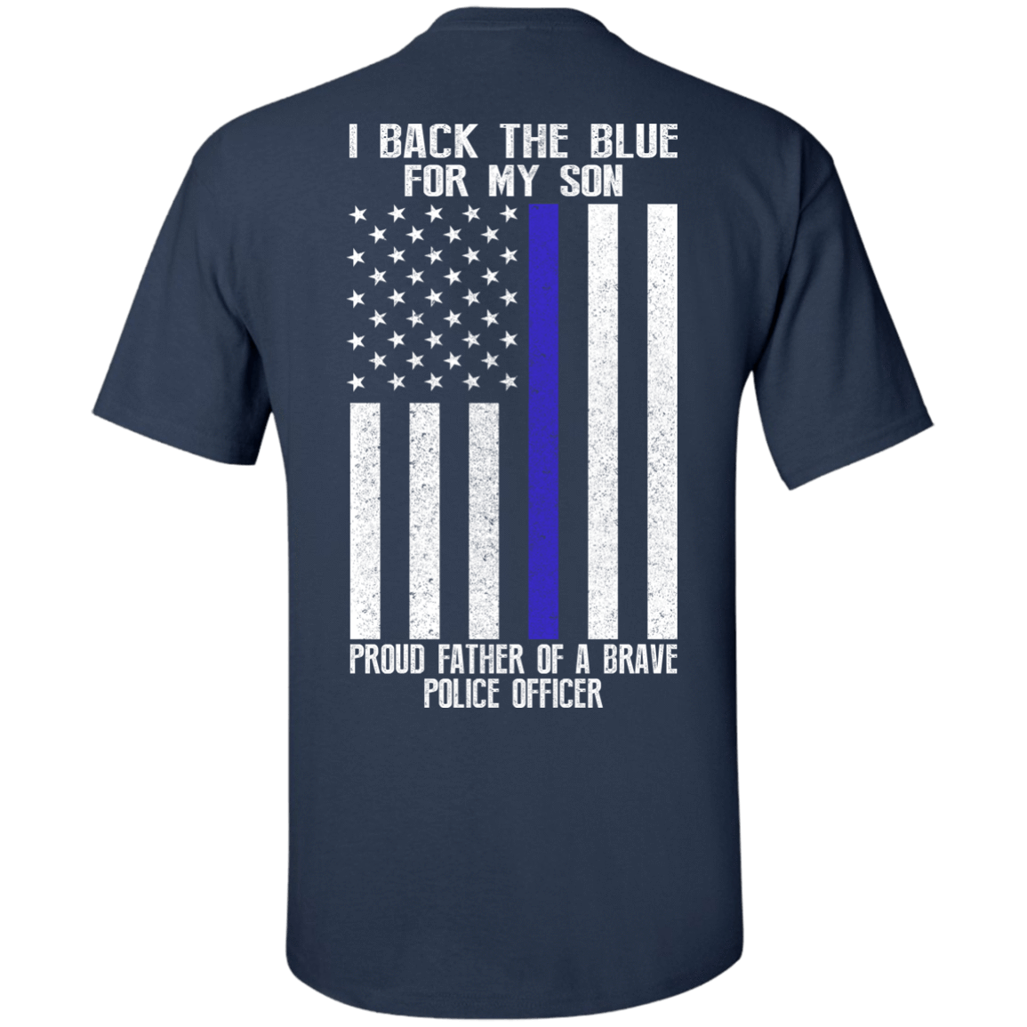 I Back The Blue for My Son Police Thin Blue Line For Dad-T-Shirt & Hoodie-Classic T-Shirt-Navy