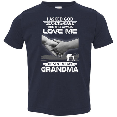 I Asked God For A Woman Who Always Love Me Grandma Youth-Youth Shirt-Toddler T-Shirt-Navy