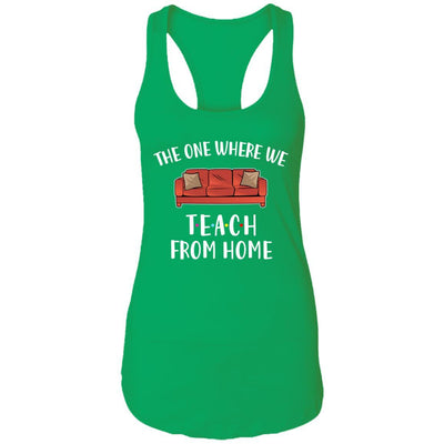 Teacher The One Where We Teach From Home Quarantined-T-Shirt & Tank Top-Women's Ideal Racerback Tank-Kelly Green