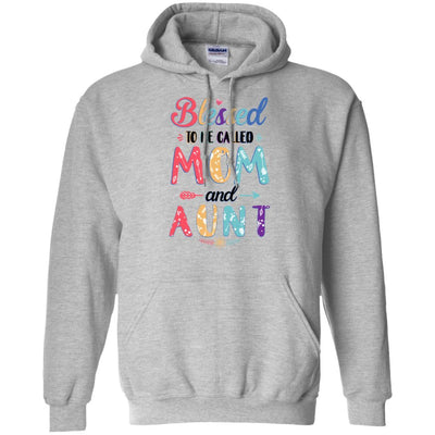 Blessed To Be Called Mom And Aunt Mothers Day Gift-T-Shirt & Hoodie-Pullover Hoodie-Sport Grey
